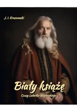 Biały książę. Czasy Ludwika...