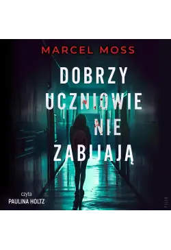 Dobrzy uczniowie nie zabijają