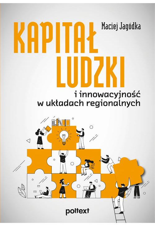 Kapitał ludzki i innowacyjność w układach regionalnych