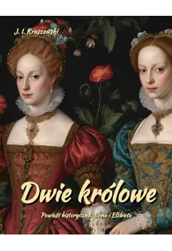 Dwie królowe. Powieść...