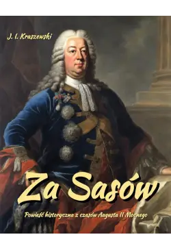 Za Sasów. August II Mocny