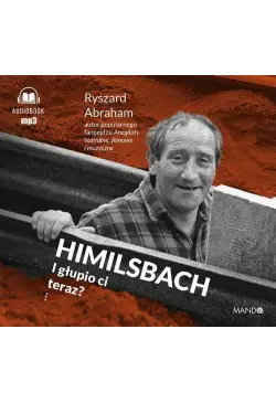 Himilsbach I głupio ci teraz?