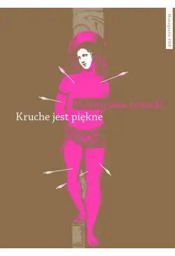 Kruche jest piękne