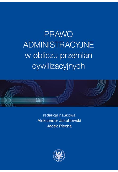 Prawo administracyjne w obliczu przemian cywilizacyjnych