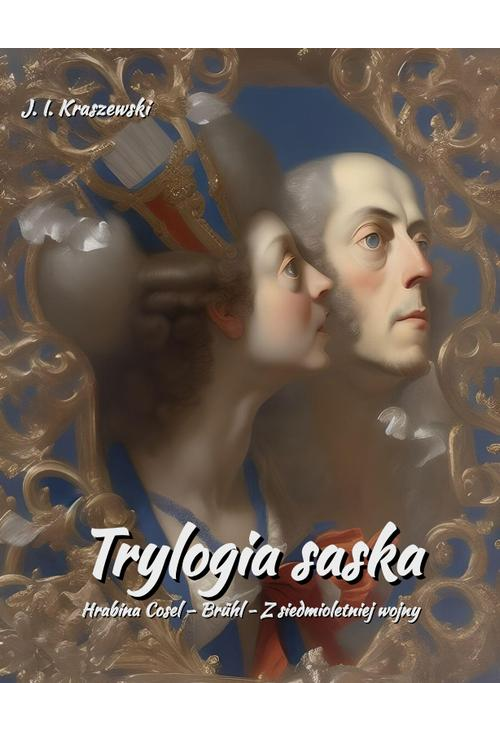 Trylogia saska. Hrabina Cosel – Brühl - Z siedmioletniej wojny