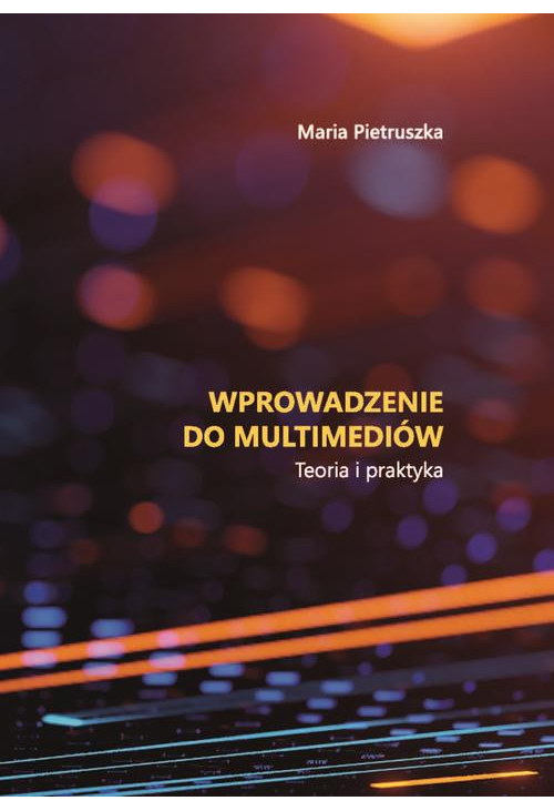 Wprowadzenie do multimediów. Teoria i praktyka