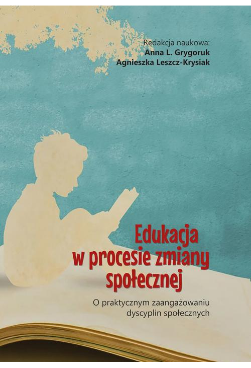 Edukacja w procesie zmiany społecznej. O praktycznym zaangażowaniu dyscyplin społecznych