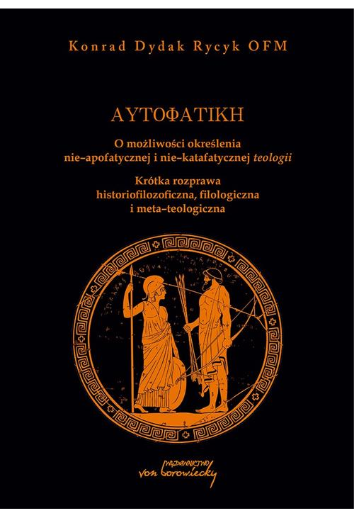 Autofatike O możliwości określenia nie-apofatycznej i nie-katafatycznej teologii