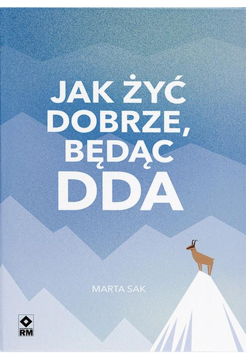 Jak żyć dobrze, będąc DDA