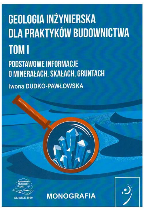 Geologia inżynierska dla praktyków budownictwa. Tom I