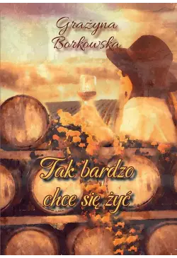 TAK BARDZO CHCE SIĘ ŻYĆ
