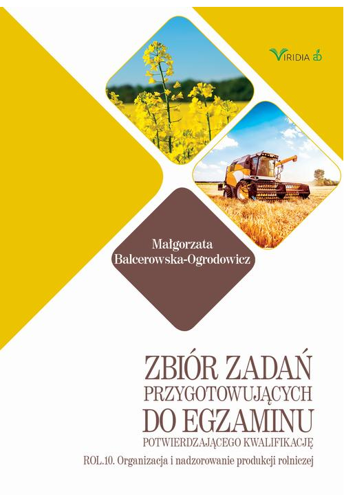 Zbiór zadań ROL. 10 Organizacja i nadzorowanie produkcji rolniczej