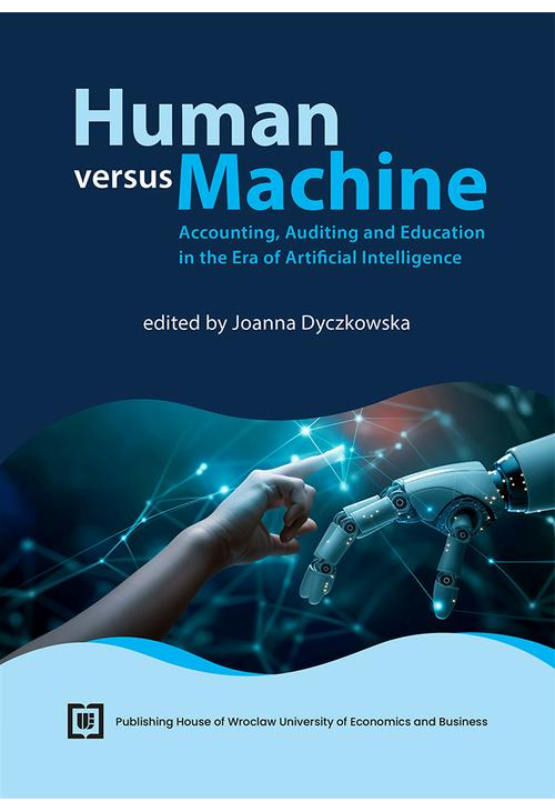 Human versus Machine: Accounting, Auditing and Education in the Era of Artificial Intelligence