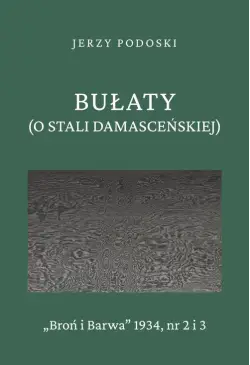 Bułaty (O stali damasceńskiej)