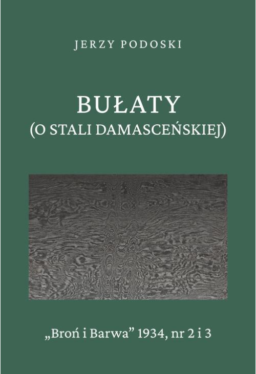 Bułaty (O stali damasceńskiej)