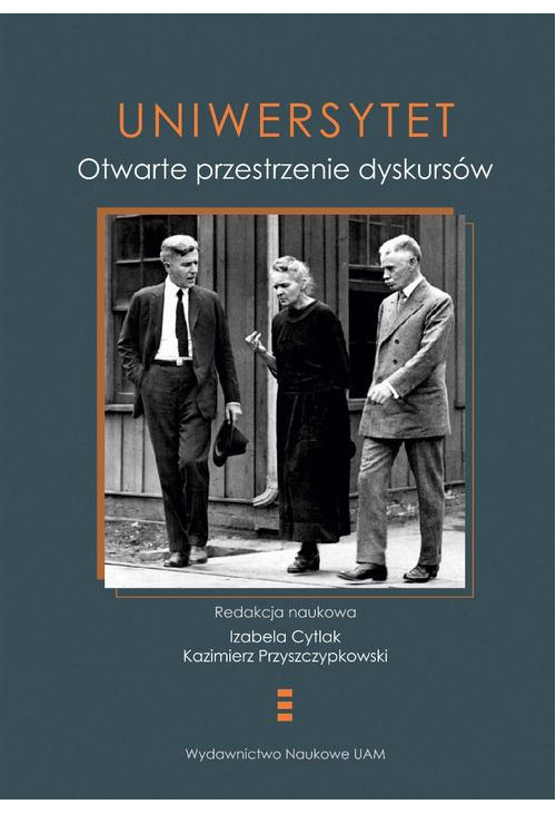 Uniwersytet. Otwarte przestrzenie dyskursów