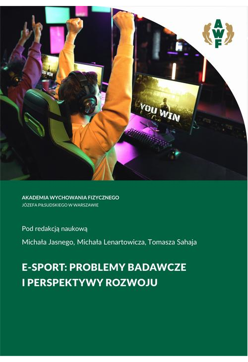 E-SPORT: PROBLEMY BADAWCZE I PERSPEKTYWY ROZWOJU