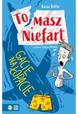 Tomasz Niefart. Gacie na...