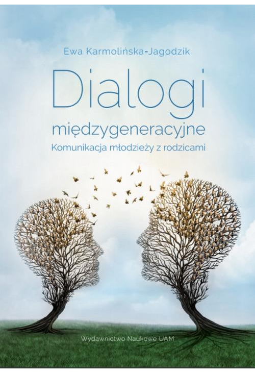 Dialogi międzygeneracyjne. Komunikacja młodzieży z rodzicami