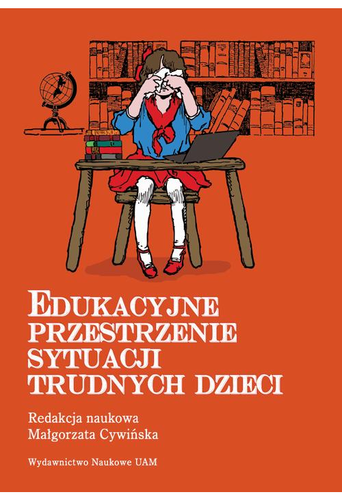 Edukacyjne przestrzenie sytuacji trudnych dzieci