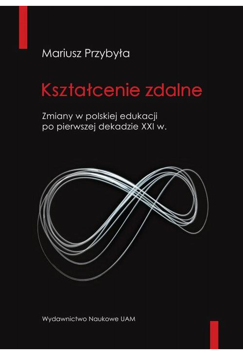 Kształcenie zdalne Zmiany w polskiej edukacji po pierwszej dekadzie XXI wieku