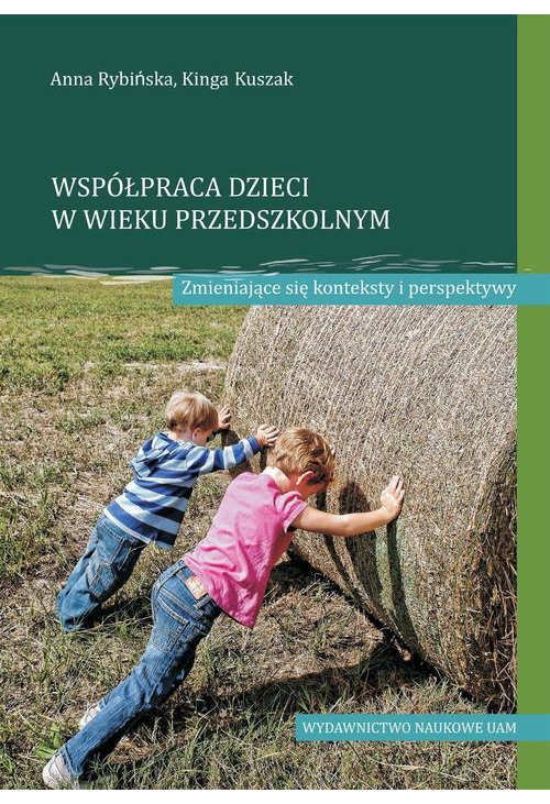 Współpraca dzieci w wieku przedszkolnym Zmieniające się konteksty i perspektywy