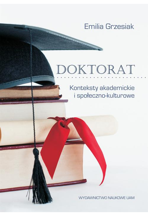 Doktorat. Konteksty akademickie i społeczno-kulturowe