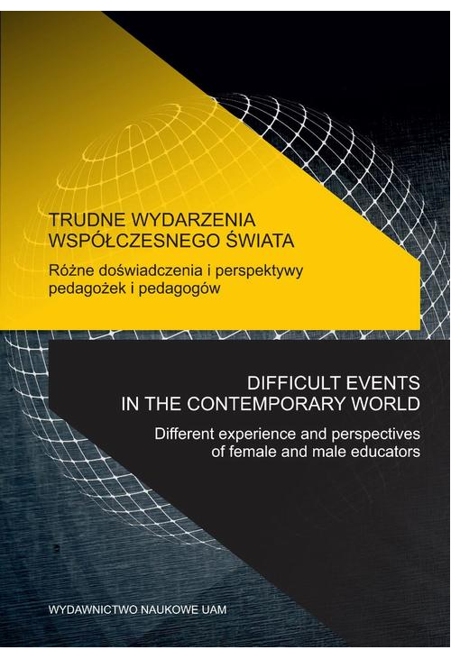 Trudne wydarzenia współczesnego świata. Różne doświadczenia i perspektywy pedagożek i pedagogów