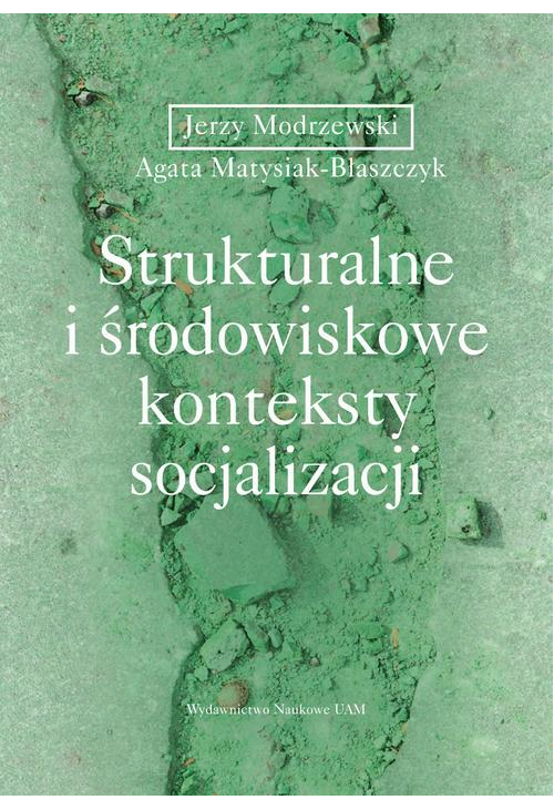 Strukturalne i środowiskowe konteksty socjalizacji