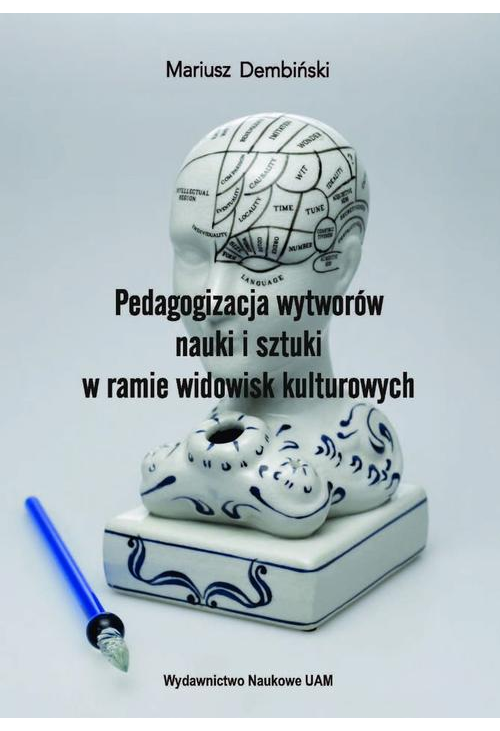 Pedagogizacja wytworów nauki i sztuki w ramie widowisk kulturowych