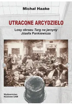 Utracone arcydzieło. Losy...