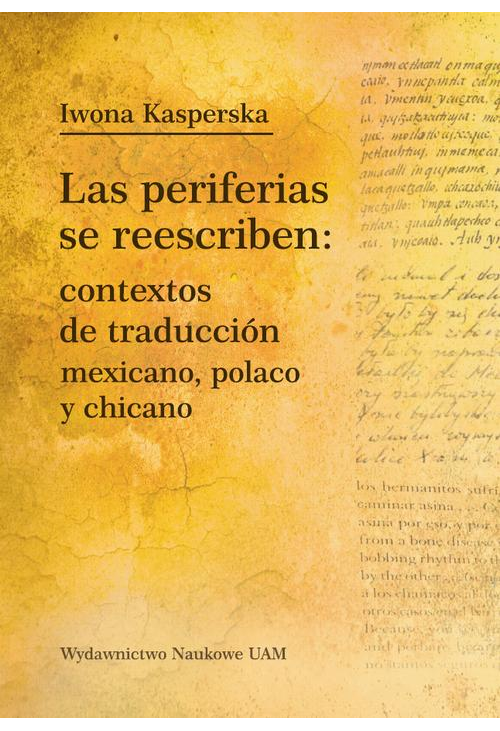 Las periferias se reescriben: contextos de traducción mexicano, polaco, y chicano