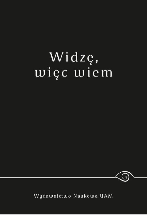 Widzę, więc wiem