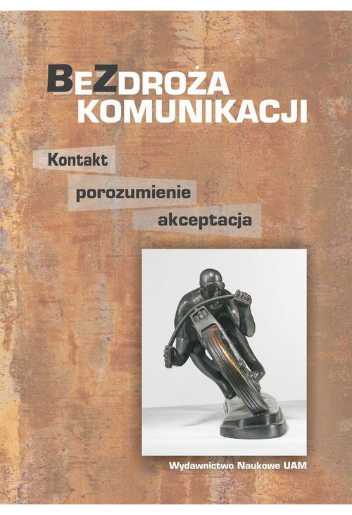 Bezdroża komunikacji Kontakt, porozumienie, akceptacja