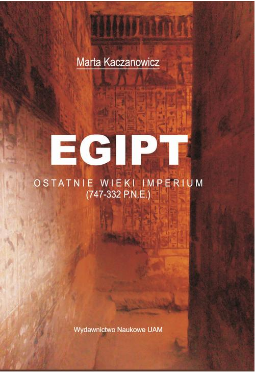 Egipt. Ostatnie wieki imperium (747-332 p.n.e.)