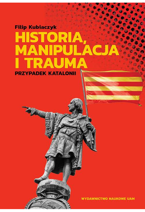 Historia, manipulacja i trauma