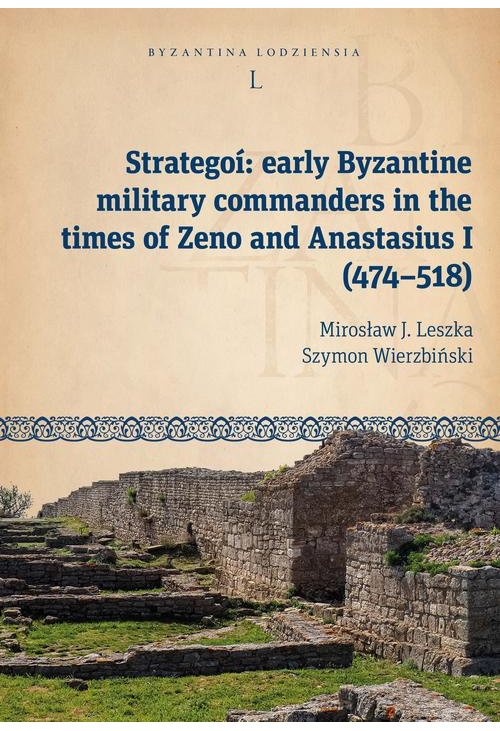 Strategoí: early Byzantine military commanders in the times of Zeno and Anastasius (474–518)