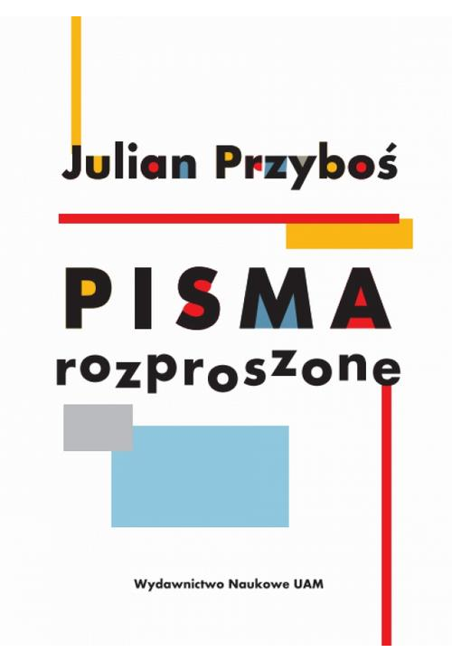 Julian Przyboś Pisma rozproszone