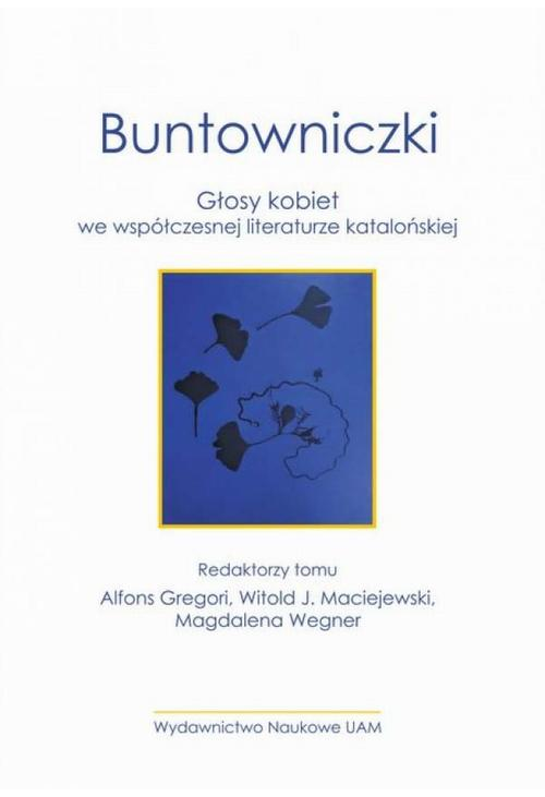 Buntowniczki. Głosy kobiet we współczesnej literaturze katalońskiej