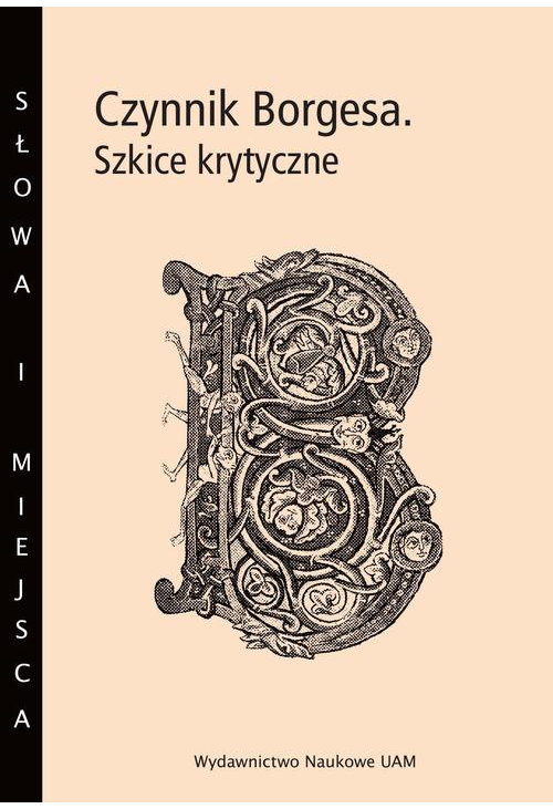 Czynnik Borgesa. Szkice krytyczne