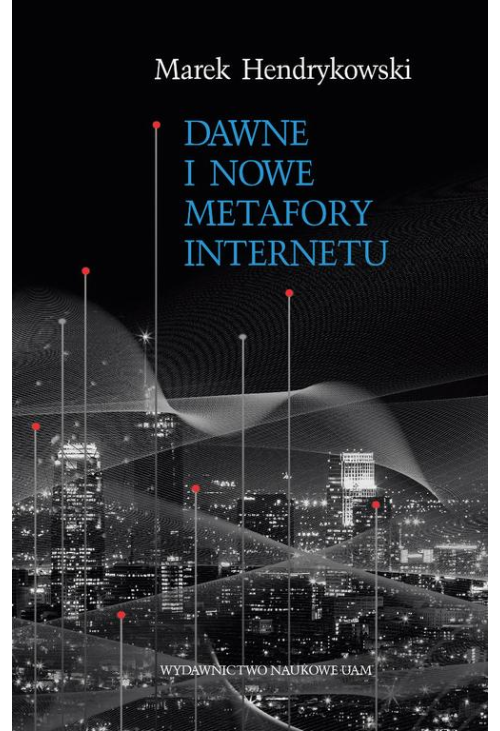 Dawne i nowe metafory Internetu