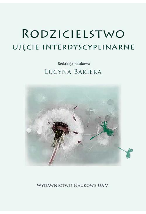 Rodzicielstwo. Ujęcie interdyscyplinarne