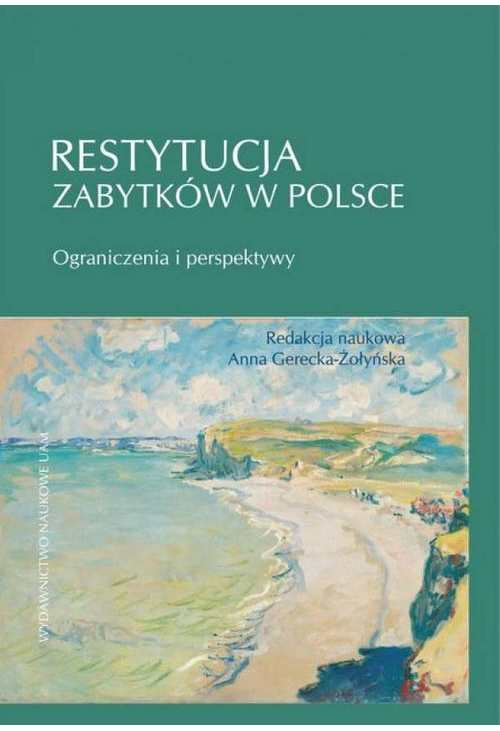 Restytucja zabytków w Polsce. Ograniczenia i perspektywy