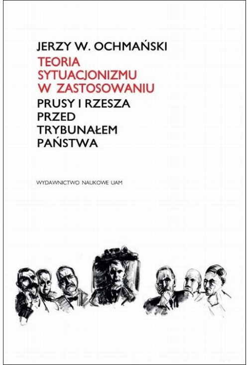 Teoria sytuacjonizmu w zastosowaniu. Prusy i Rzesza przed Trybunałem Państwa