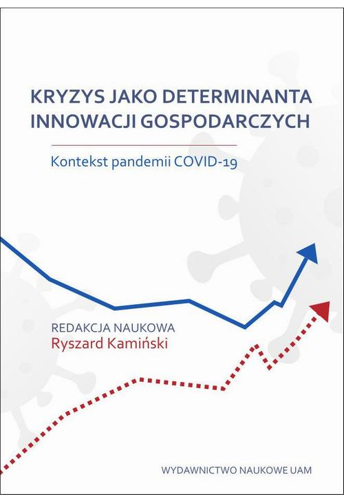 Kryzys jako determinanta innowacji gospodarczych. Kontekst pandemii COVID-19