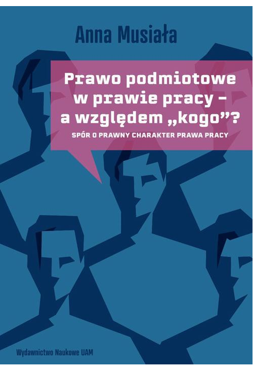 Prawo podmiotowe w prawie pracy - a względem „kogo”?