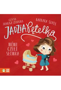 Jadzia Pętelka mówi czułe...