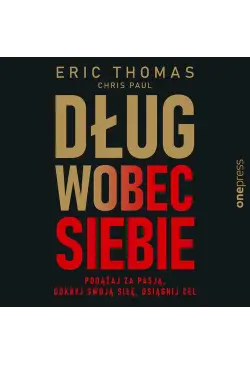 Dług wobec siebie. Podążaj...