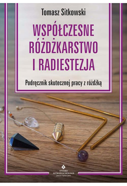 Współczesne różdżkarstwo i radiestezja