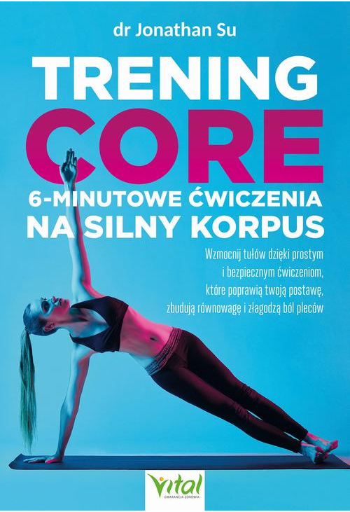 Trening core. 6-minutowe ćwiczenia na silny korpus